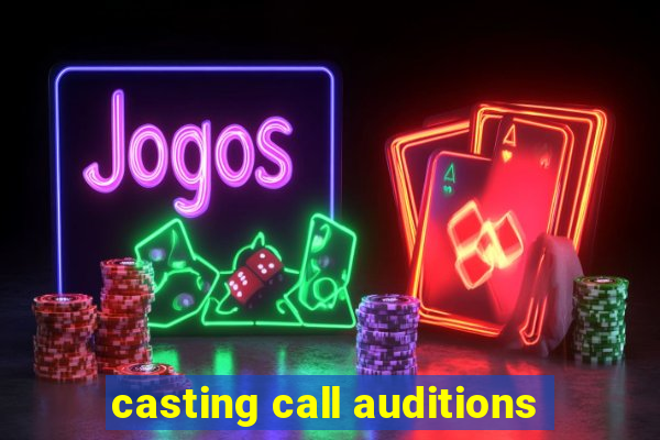 casting call auditions